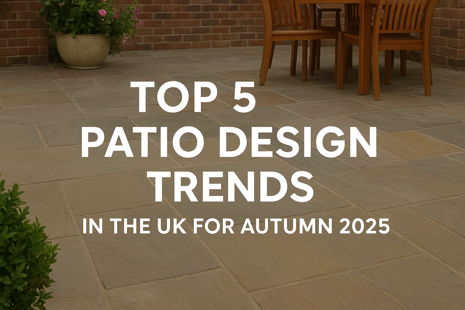 Top 5 Patio Design Trends in the UK for Autumn 2025